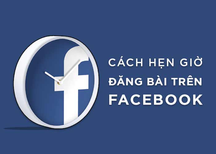 2 Cách Hẹn Giờ Đăng Bài Trên Facebook Cá Nhân, Fanpage