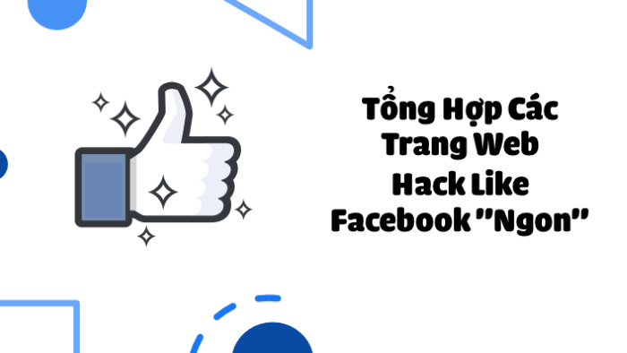 Tổng Hợp Các Trang Web Hack Like Facebook "Ngon" 2023